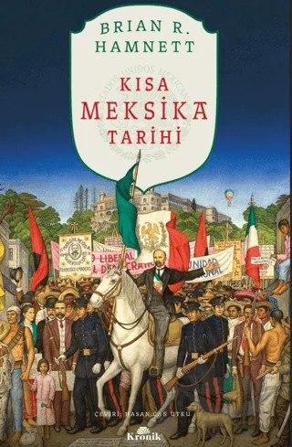 Kısa Meksika Tarihi – Brian R. Hamnett – Kronik Kitap kitap kapağı