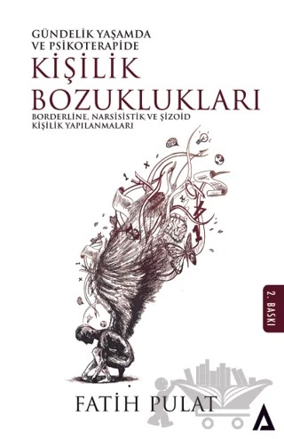 Gündelik Yaşamda ve Psikoterapide Kişilik Bozuklukları - Borderline, Narsisistik ve Şizoid Kişilik Yapılanmaları – Fatih Pulat – Kanon Kitap kitap kapağı