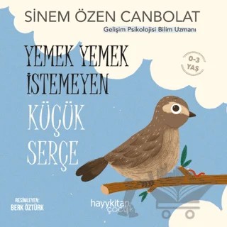 Yemek Yemek İstemeyen Küçük Serçe – Sinem Özen Canbolat – Hayykitap kitap kapağı