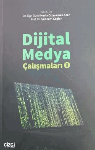 Dijital Medya Çalışmaları - l – Necla Odyakmaz Acar, Şebnem Çağlar – Çizgi Kitabevi Yayınları kitap kapağı