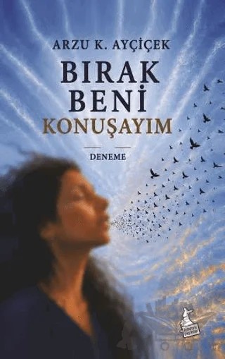 Bırak Beni Konuşayım – Arzu K. Ayçiçek – Kanguru Yayınları kitap kapağı