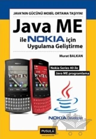 Java ME ile Nokia İçin Uygulama Geliştirme – Murat Balkan – Pusula Yayıncılık kitap kapağı
