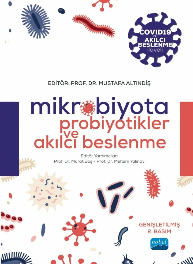 Mikrobiyota, Probiyotikler ve Akılcı Beslenme – Adeviye Elçi Atılgan, Ahmet Cihat Genc, Ahmet Gökçe, Ahmet Hakan Erbil, Ahmet Tarık Eminler, Ahmet Uygun, Ali Arslan, Alpaslan Tanoğlu, Anıl Erdik, Arife Derda Yücel Şen, Aybala Neslihan Alagöz, Aycan Gündoğdu, Aysun Kaya, Ayşe Betül Şahin, Ayşe Caner, Ayşe Erdoğan, Ayşegül Pala, Bahar Sevimli Dikic – Nobel Akademik Yayıncılık kitap kapağı