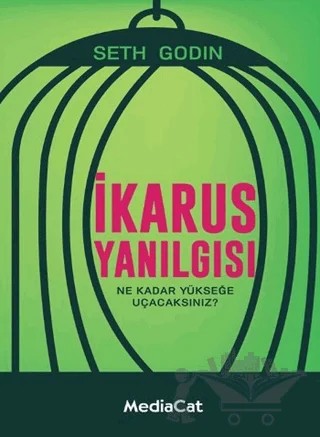 İkarus Yanılgısı – Seth Godin – MediaCat Kitapları kitap kapağı