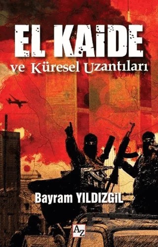 El Kaide ve Küresel Uzantıları – Bayram Yıldızgil – Az Kitap kitap kapağı