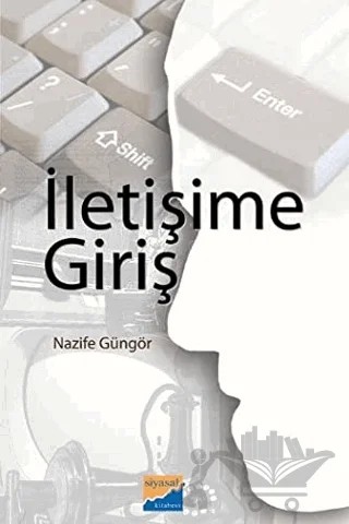 İletişime Giriş – Nazife Güngör – Siyasal Kitabevi - Akademik Kitaplar kitap kapağı