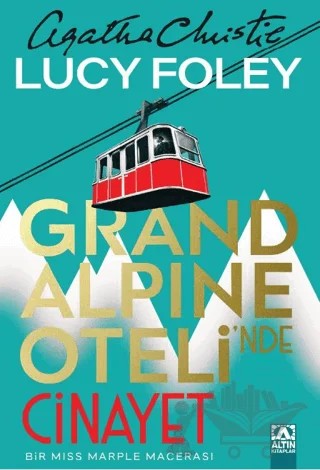 Grand Alpine Oteli'nde Cinayet – Lucy Foley – Altın Kitaplar kitap kapağı