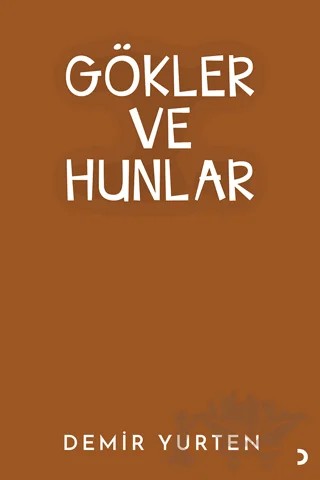 Gökler ve Hunlar – Demir Yurten – Cinius Yayınları kitap kapağı