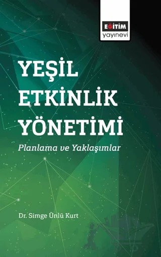 Yeşil Etkinlik Yönetimi – Simge Ünlü Kurt – Eğitim Yayınevi - Bilimsel Eserler kitap kapağı