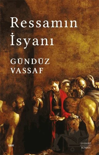 Ressamın İsyanı – Gündüz Vassaf – Everest Yayınları kitap kapağı