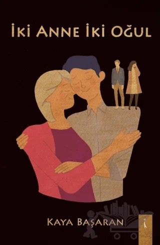 İki Anne İki Oğul – Kaya Başaran – İkinci Adam Yayınları kitap kapağı