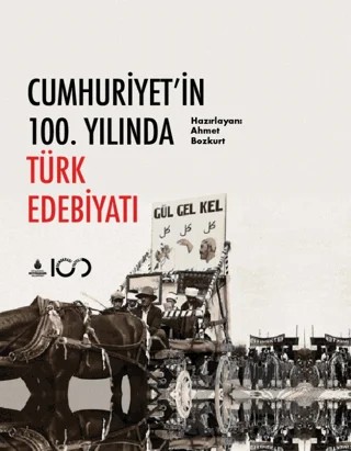 Cumhuriyet'in 100. Yılında Türk Edebiyatı – Ahmet Bozkurt – İBB Yayınları kitap kapağı