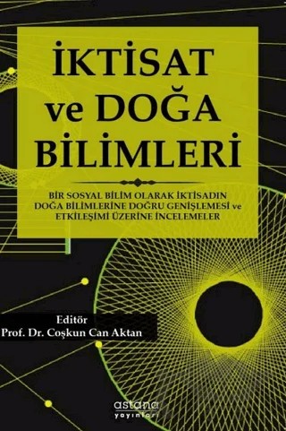 İktisat ve Doğa Bilimleri – Coşkun Can Aktan – Astana Yayınları kitap kapağı