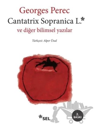 Cantatrix Sopranica L. ve Diğer Bilimsel Yazılar – Georges Perec – Sel Yayıncılık kitap kapağı