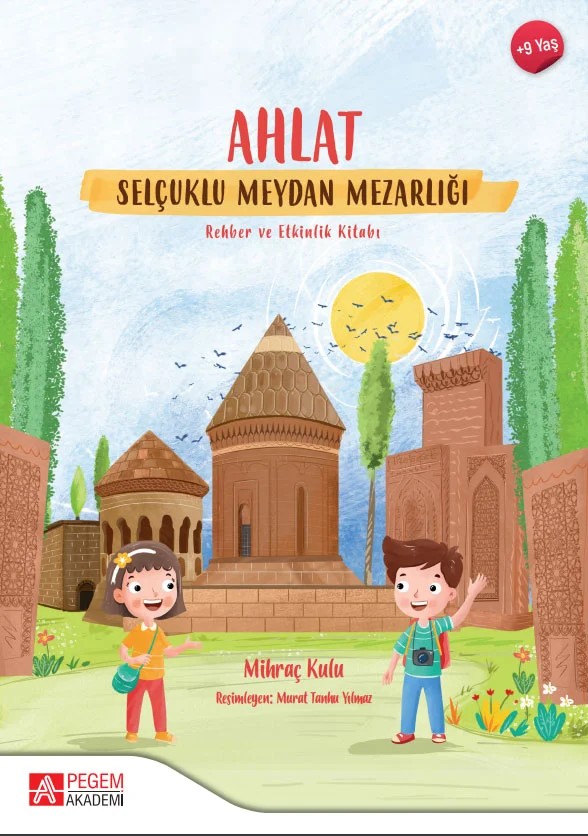 Ahlat Selçuklu Meydan Mezarlığı Rehber ve Etkinlik Kitabı – Ahlat Selçuklu Meydan Mezarlığı – Pegem Akademi Yayıncılık kitap kapağı