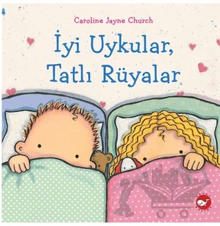 İyi Uykular, Tatlı Rüyalar – Caroline Jayne Church – Beyaz Balina Yayınları kitap kapağı