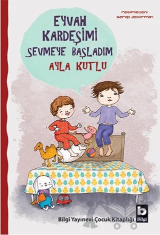 Eyvah Kardeşimi Sevmeye Başladım – Ayla Kutlu – Bilgi Yayınevi kitap kapağı