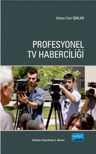 Profesyonel TV Haberciliği ( ADI DEĞİŞTİ) – Hakan Cem Işıklar – Nobel Akademik Yayıncılık kitap kapağı