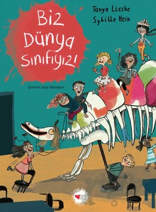 Biz Dünya Sınıfıyız! – Tanya Lieske – Can Çocuk Yayınları kitap kapağı