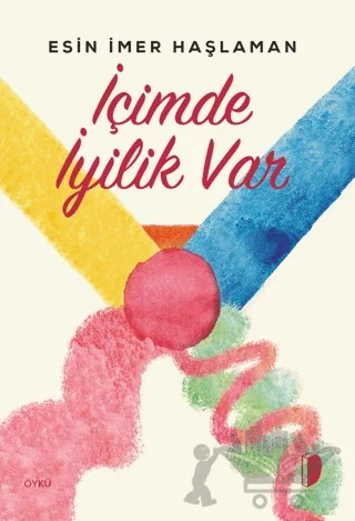 İçimde İyilik Var – Esin İmer Haşlaman – DKY (Dağhan Külegeç) Yayınevi kitap kapağı