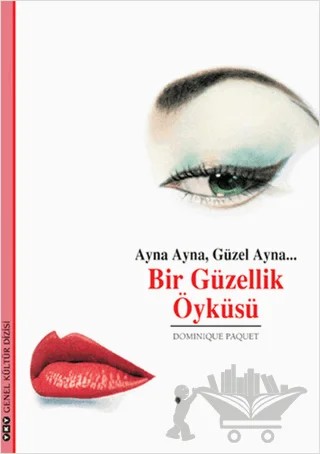 Bir Güzellik Öyküsü – Dominique Paquet – Yapı Kredi Yayınları kitap kapağı