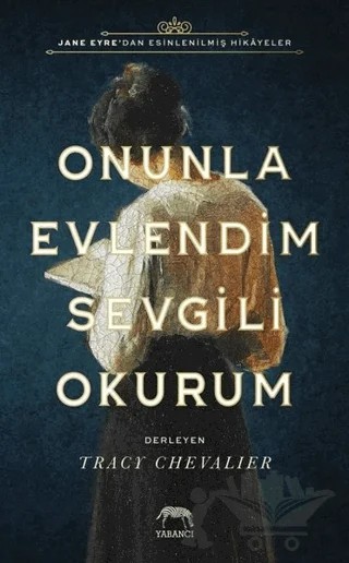 Onunla Evlendim Sevgili Okurum – Tracy Chevalier – Yabancı Yayınları kitap kapağı