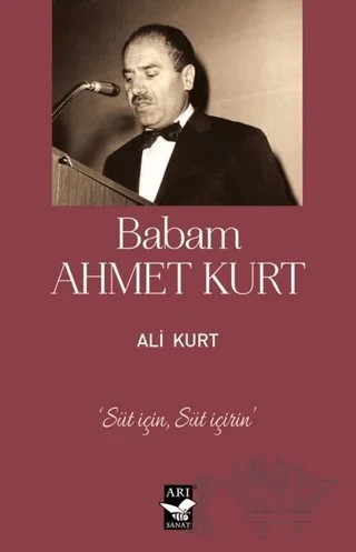 Babam Ahmet Kurt – Ali Kurt – Arı Sanat Yayınevi kitap kapağı