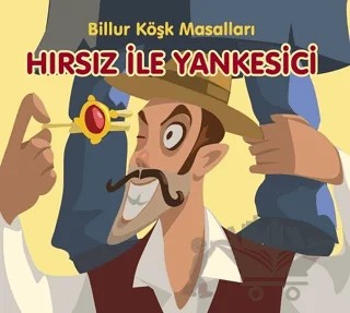 Hırsız ile Yankesici - Billur Köşk Masalları – Kolektif – Elips Kitap kitap kapağı