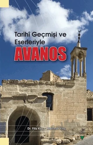 Tarihi Geçmişi ve Eserleriyle Avanos – Filiz Kılıç, Mehmet Kılıç – Grafiker Yayınları kitap kapağı