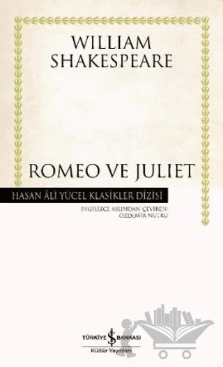 Romeo ve Juliet – William Shakespeare – İş Bankası Kültür Yayınları kitap kapağı