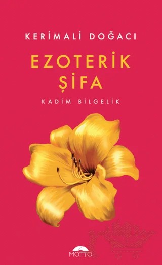 Ezoterik Şifa – Kerimali Doğacı – Motto Yayınları kitap kapağı