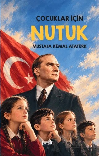 Çocuklar için Nutuk – Mustafa Kemal Atatürk – Puslu Yayıncılık kitap kapağı