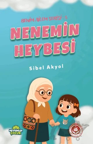 Nenemin Heybesi - Benim Ailem Serisi 5 – Sibel Akyol – Mevsimler Kitap kitap kapağı