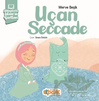 Hikayelerle İslam’ın Şartları - Uçan Seccade – Merve Beşik – Siyer Çocuk Yayınları kitap kapağı
