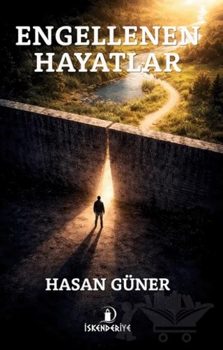 Engellenen Hayatlar – Hasan Güner – İskenderiye Yayınları kitap kapağı