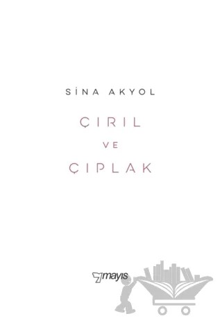 Çırıl ve Çıplak – Sina Akyol – Mayıs Yayınları kitap kapağı