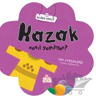 Kazak Nasıl Yapılıyor? – Lale Süphandağı – Nesil Çocuk Yayınları kitap kapağı