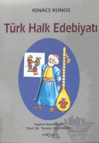 Türk Halk Edebiyatı – Ignacz Kunos – Akçağ Yayınları kitap kapağı
