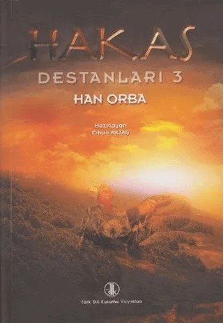 Hakas Destanları 3 - Han Orba – Erhan Aktaş – Türk Dil Kurumu Yayınları kitap kapağı