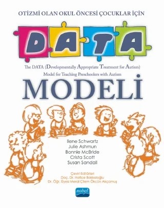 OTİZMİ OLAN OKUL ÖNCESİ ÇOCUKLAR İÇİN DATA MODELİ / The DATA Model for Teaching Preschoolers with Autism – Ilene Schwartz - Julie Ashmun - Bonnie McBride - Crista Scott - Susan Sandall – Nobel Akademik Yayıncılık kitap kapağı