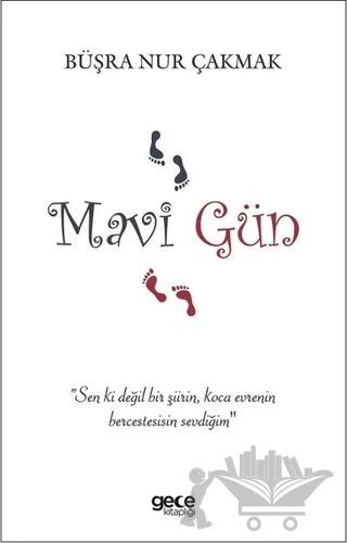 Mavi Gün – Büşra Nur Çakmak – Gece Kitaplığı kitap kapağı