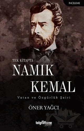 Tek Kitapta Namık Kemal – Öner Yağcı – Telgrafhane Yayınları kitap kapağı