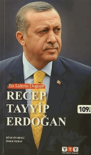 Bir Liderin Doğuşu Recep Tayyip Erdoğan – Hüseyin Besli, Ömer Özbay – Yeni Türkiye Yayınları kitap kapağı