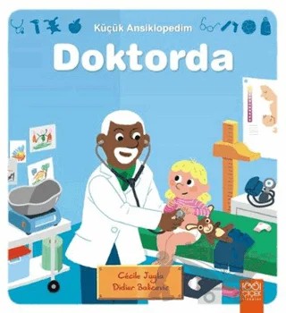 Küçük Ansiklopedim: Doktorda – Cecile Jugla, Didier Balicevic – 1001 Çiçek Kitaplar kitap kapağı