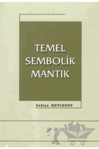 Temel Sembolik Mantık – Zekiye Kutlusoy – Art Basın Yayın Hizmetleri kitap kapağı