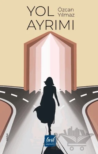 Yol Ayrımı – Özcan Yılmaz – Lirik Yayıncılık kitap kapağı
