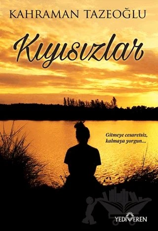 Kıyısızlar – Kahraman Tazeoğlu – Yediveren Yayınları kitap kapağı