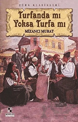Turfanda mı Yoksa Turfa mı – Mizancı Murad – Anonim Yayıncılık kitap kapağı