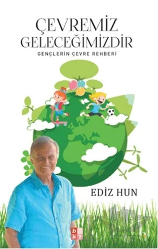 Çevremiz Geleceğimizdir – Ediz Hun – Babıali Kültür Yayıncılığı kitap kapağı