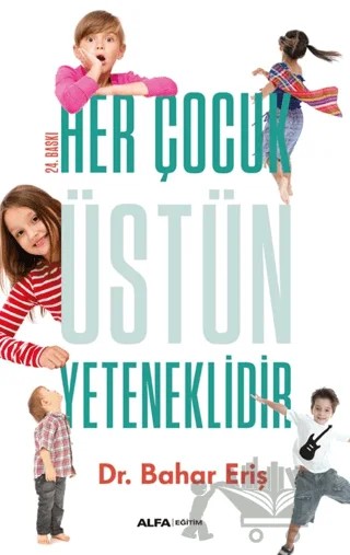 Her Çocuk Üstün Yeteneklidir – Bahar Eriş – Alfa Yayınları kitap kapağı